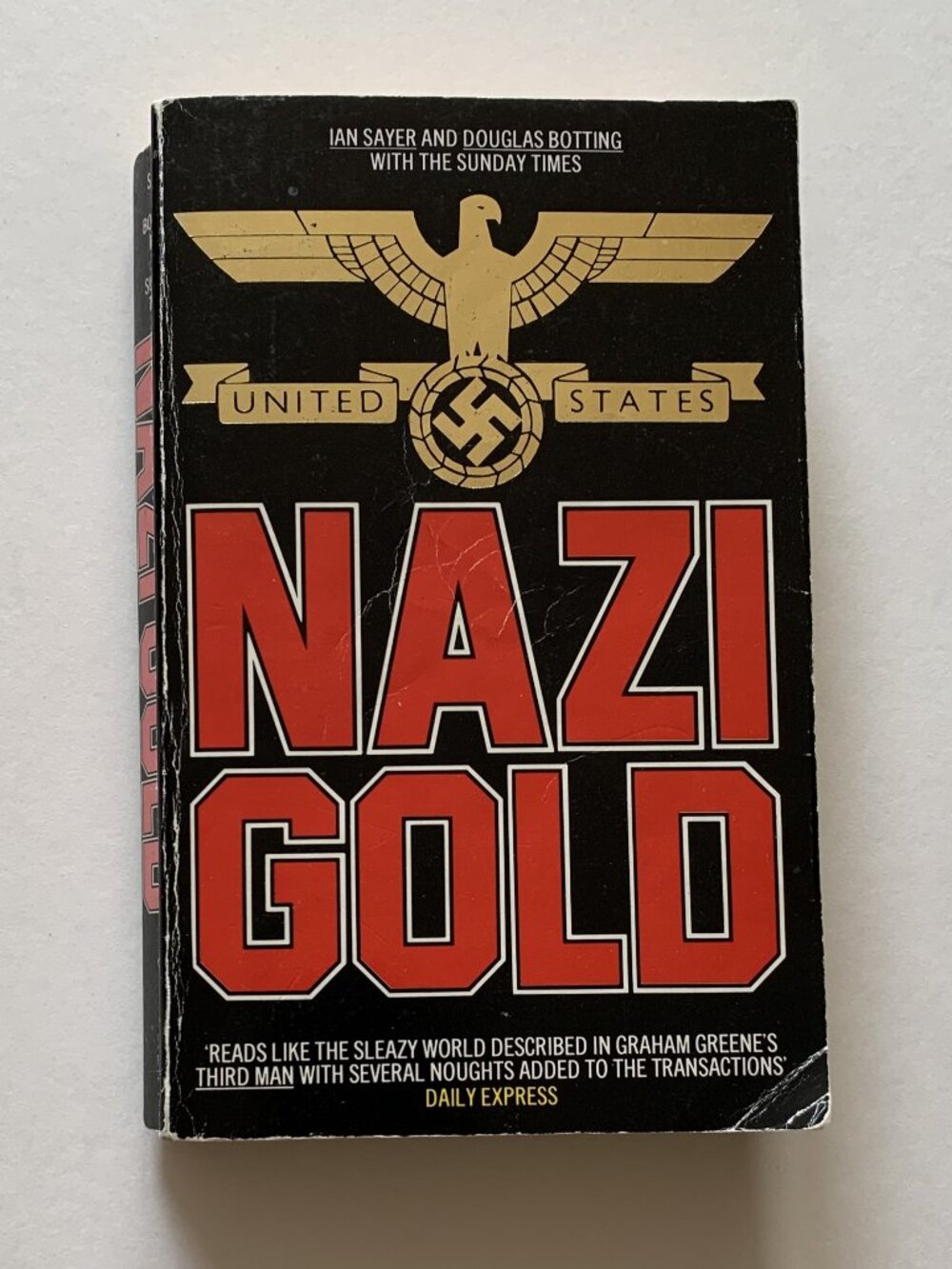 Nazi Gold - The Sensational Story of the World's Greatest Robbery by Ian Sayer